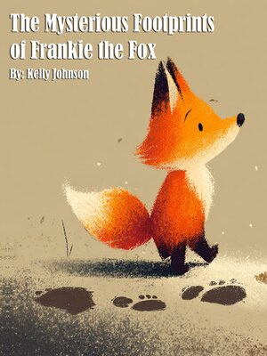 cover image of The Mysterious Footprints of Frankie the Fox